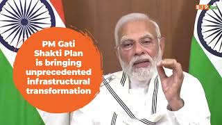 PM Gati Shakti Plan is bringing unprecedented infrastructural transformation