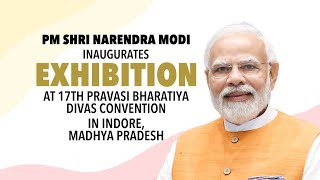 PM Modi inaugurates exhibition at 17th Pravasi Bharatiya Divas Convention in Indore, Madhya Pradesh
