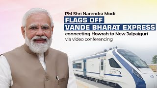 PM Narendra Modi flags off Vande Bharat Express connecting Howrah to New Jalpaiguri via VC