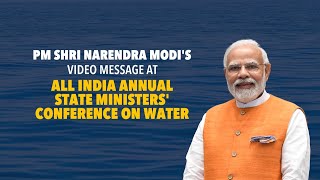PM Shri Narendra Modi's video message at All India Annual State Ministers' Conference on Water
