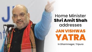 HM Shri Amit Shah addresses Jan Vishwas Yatra in Dharmnagar, Tripura
