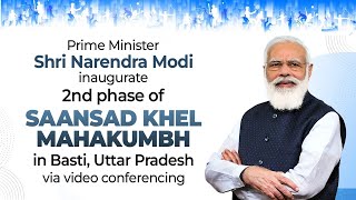 PM Modi inaugurates 2nd Saansad Khel Mahakumbh in Basti, Uttar Pradesh via video conferencing