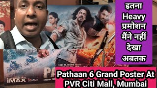 Pathaan Movie 6 Big Posters In PVR, Citi Mall, Mumbai, Offline Promotion Started Heavily In India