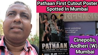Pathaan First Cutout Poster Spotted Outside Cinepolis Theatre,Andheri West, Mumbai,Pathaan Zinda Hai