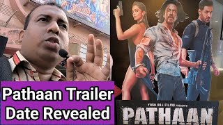 Pathaan Trailer Date Revealed! Shah Rukh Khan Ka Trailer Itna Late Release Kyun Ho Raha Hai?