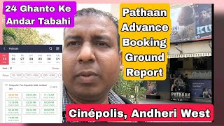 Pathaan Movie Advance Booking Report From Ground Zero At Cinepolis Theatre, Andheri West, Mumbai