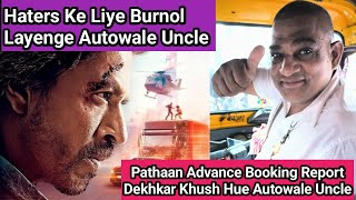 Pathaan Movie Advance Booking Report Dekhkar Khush Hue Autowale Uncle