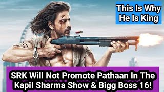 Shah Rukh Khan Will Not Promote Pathaan In The Kapil Sharma Show & Bigg Boss 16! Good Decision