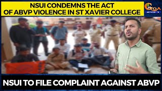 NSUI condemns the act of ABVP violence in St Xavier College. NSUI to file complaint against ABVP