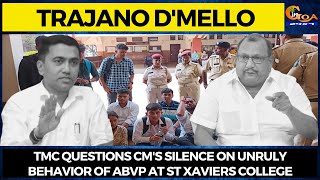 TMC questions CM's silence on unruly behavior of ABVP at St Xaviers College: Trajano D'mello
