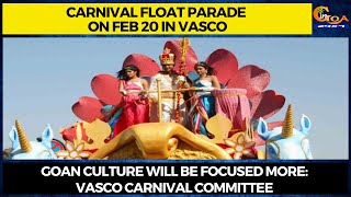 Carnival float parade on Feb 20 in Vasco. Goan culture to be focused more: Vasco Carnival Committee