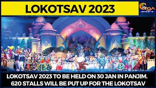 Lokotsav 2023 to be held on 30 Jan in Panjim. 620 stalls will be put up for the Lokotsav