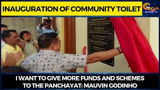 Inauguration of Community toilet- I want to give more funds and schemes to the panchayat: Mauvin