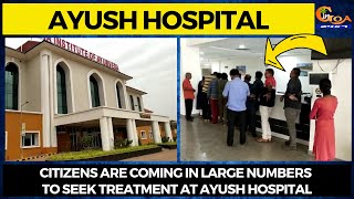 Citizens are coming in large numbers to seek treatment at AYUSH Hospital.