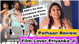 Pathaan Review By Film Lover Priyanka Ji, Shah Rukh Khan Ki Kara Di Bollywood Ki Wapsi