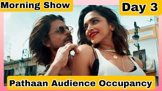 Pathaan Movie Audience Occupancy Day 3 Morning Show In India