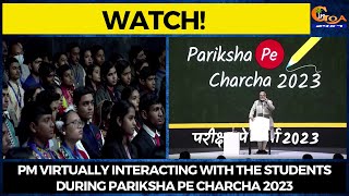 #Watch! PM virtually interacting with the students during Pariksha Pe Charcha 2023