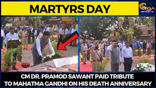 #MartyrsDay CM Dr. Pramod Sawant paid tribute to Mahatma Gandhi on his Death Anniversary