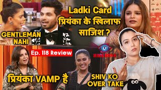 Bigg Boss 16 Review Ep 118 | Priyanka Vs Shiv, Farah Khan Calls Pri Vamp, Nimrit Good Game