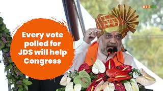 Every vote polled for JDS will help Congress