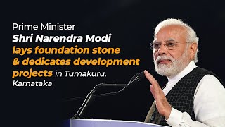 PM Shri Narendra Modi lays foundation stone & dedicates development projects in Tumakuru, Karnataka.