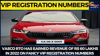 Vasco RTO has earned revenue of Rs 60 lakhs in 2022 on fancy VIP registration numbers