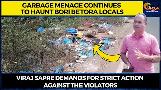 Garbage menace continues to haunt Bori Betora locals.