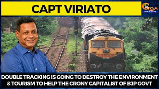 Double tracking is going to destroy the environment & tourism- Capt Viriato