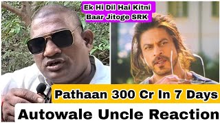 Autowale Uncle Crazy Reaction On Pathaan Movie Crossing 300 Crores In 7 Days,SRK Ki Pahli 300Cr Film