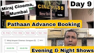 Pathaan Movie Advance Booking Report Day 9 Evening & Night Show At Miraj Cinema, Mumbai