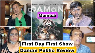 Daman HINDI Version Public Review 1st Day First Show In Mumbai,Public Ko Pasand Aa Rahi Hai Ye Film
