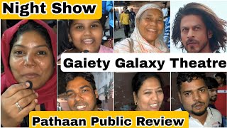 Pathaan Movie Public Review Night Show At Gaiety Galaxy Theatre In Mumbai