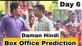 Daman Hindi Movie Box Office Prediction Day 6