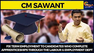 Fix term employment to candidates who complete apprenticeships: CM Sawant