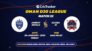 ???? LIVE: MATCH 22 | Amerat Royals vs Azaiba XI | Oman D20 2023