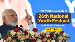 PM Modi's speech at 26th National Youth Festival in Hubballi, Karnataka (With Subtitles)