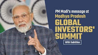 PM Modi's message at Madhya Pradesh Global Investors' Summit (With Subtitles)