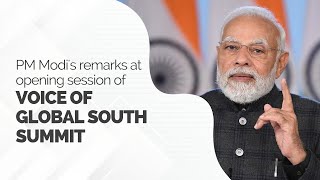 PM Modi's remarks at opening session of Voice of Global South Summit