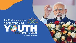 PM Modi inaugurates 26th National Youth Festival in Hubballi, Karnataka
