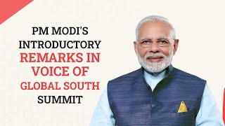 PM Modi's introductory remarks on day 2 of Voice of Global South Summit