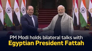 PM Modi holds bilateral talks with Egyptian President Fattah