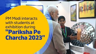 PM Modi interacts with students at exhibition during Pariksha Pe Charcha 2023