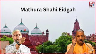 Shahi Eidgha Ke Survey Par Asaduddin Owaisi Naraaz | Kya 2024 Ke Election Ki Hai Tayyari ? |