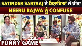 Satinder Sartaaj ਦੇ ਇਸ਼ਾਰਿਆਂ ਨੇ ਕੀਤਾ Neeru Bajwa ਨੂੰ Confuse