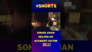 Sohail khan helped accident victim #sohailkhan #salmankhan #Shorts #viral