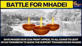 Save Mhadei Save Goa front appeal to Goans to light diyas tom to show  support towards river Mhadei