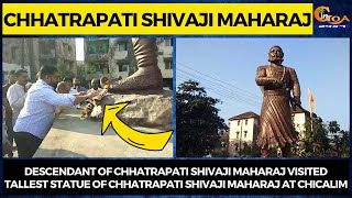 Descendant of Chhatrapati Shivaji Maharaj visited tallest statue of Chhatrapati Shivaji Maharaj