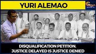 Disqualification Petition- Justice delayed is justice denied: Yuri