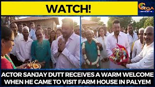 #Watch! Actor Sanjay Dutt receives a warm welcome when he came to visit farm house in Palyem