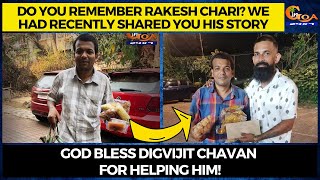 Rakesh Chari's dream comes true after In Goa 24x7 shared his story! Thanks to Digvijit Chavan